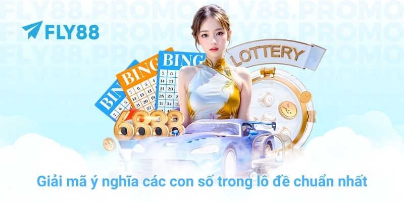 Giải mã ý nghĩa các con số trong lô đề chuẩn nhất